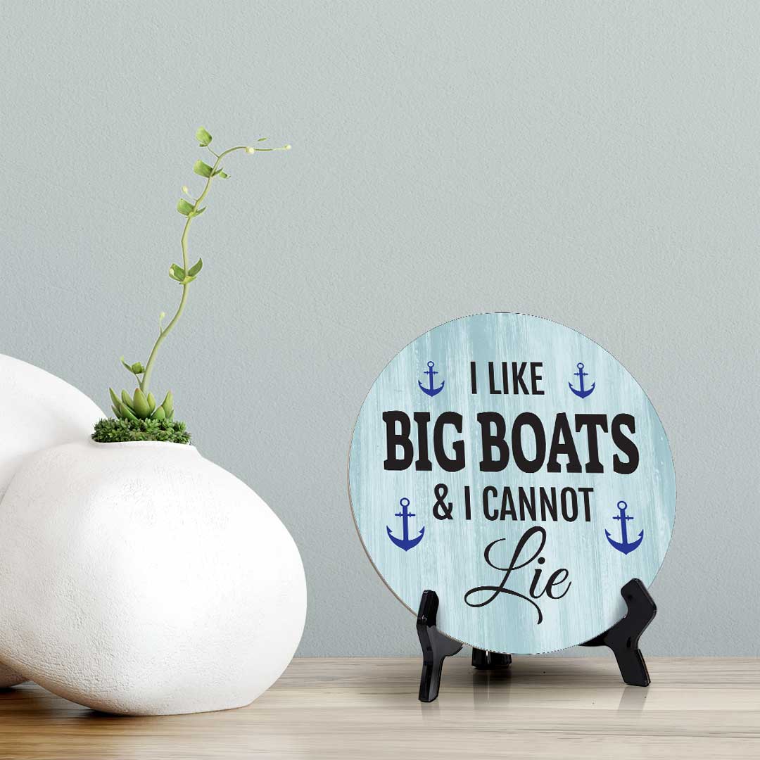 I Like Big Boats & I Cannot Lie (5 x 5“) Circle Table Sign with Acrylic Stand | Boats & Home Decor