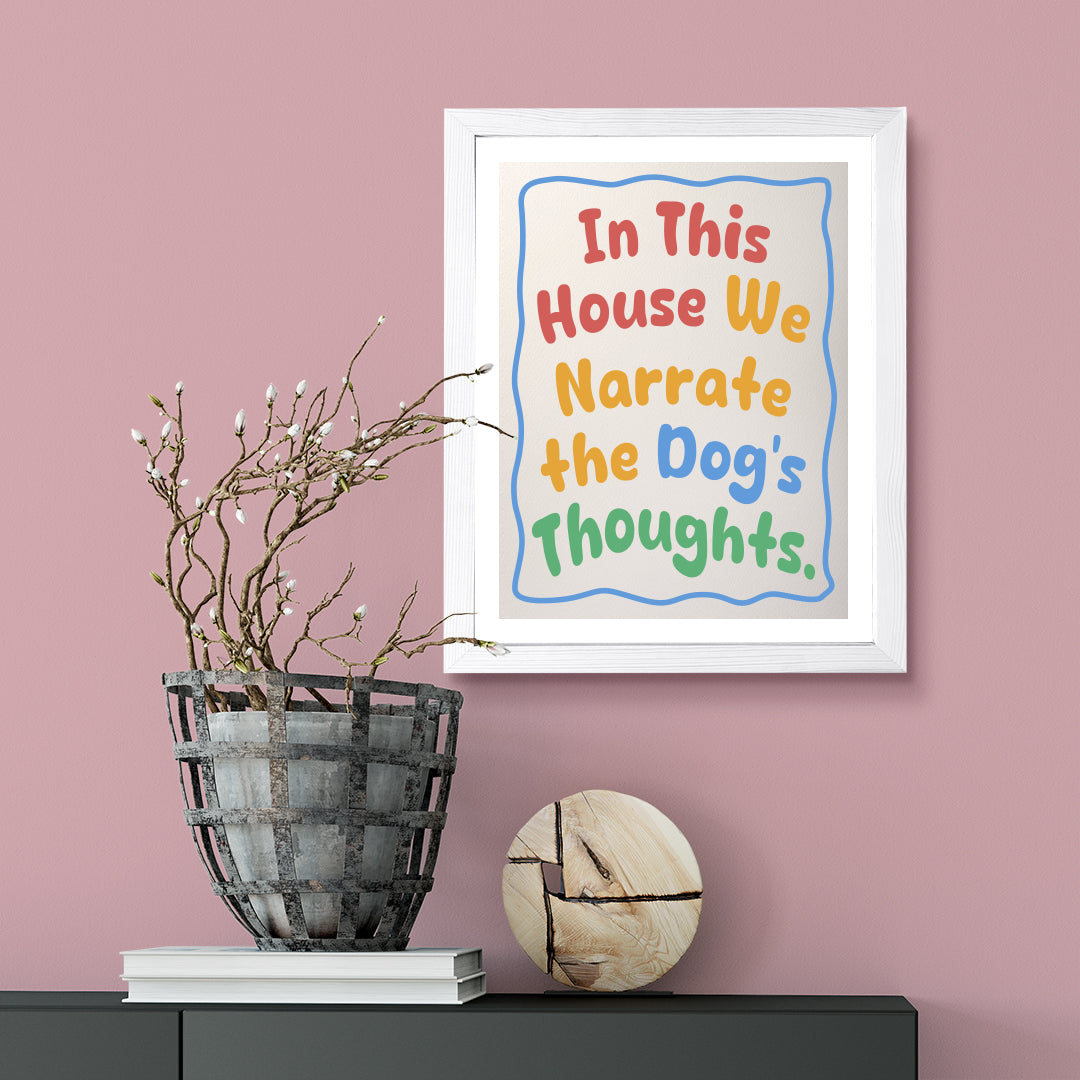 Designs ByLITA In This House We Narrate The Dog's Thoughts, Wall Print Art | Funky Home Decor