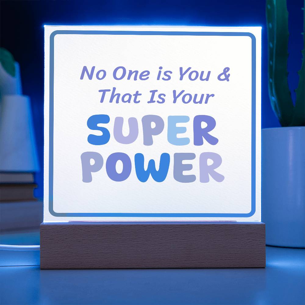 No One is You & That Is Your Super Power Square Acrylic Desk Sign | Motivational Home Decor