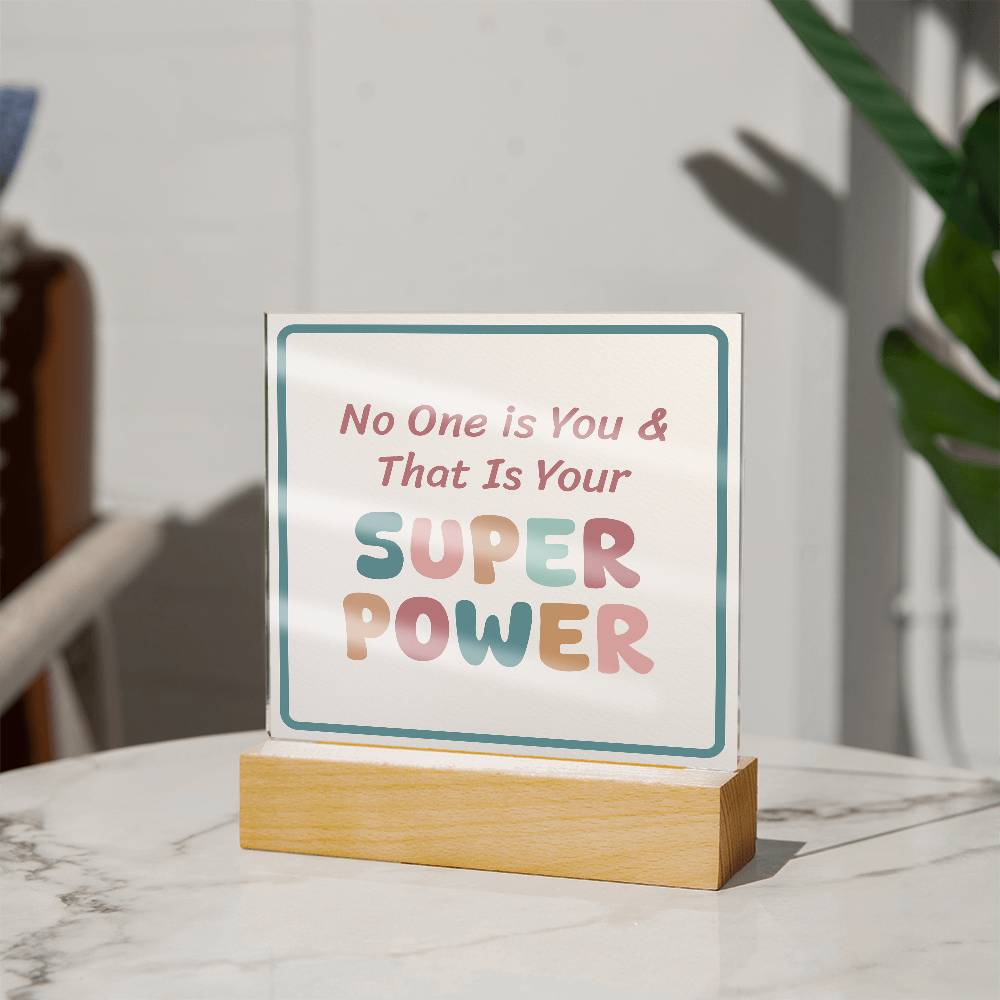 No One is You & That Is Your Super Power Square Acrylic Desk Sign | Motivational Home Decor