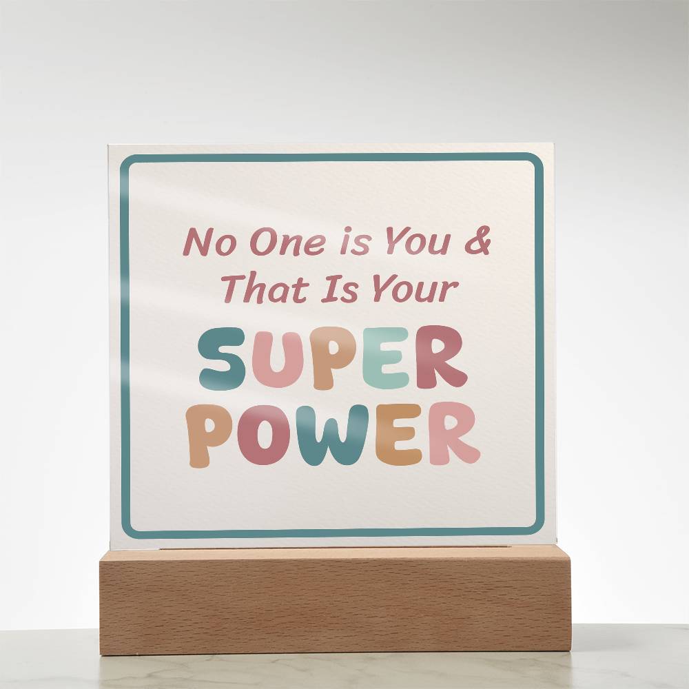 No One is You & That Is Your Super Power Square Acrylic Desk Sign | Motivational Home Decor