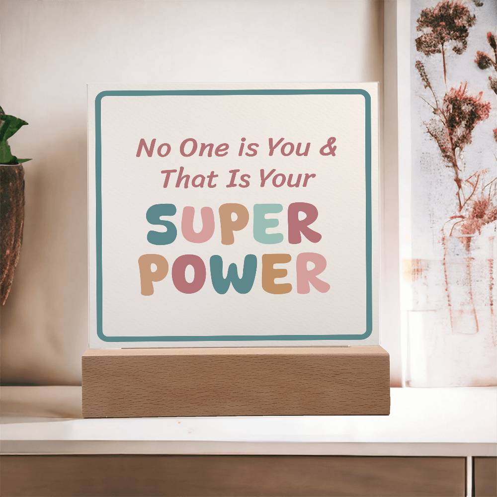 No One is You & That Is Your Super Power Square Acrylic Desk Sign | Motivational Home Decor