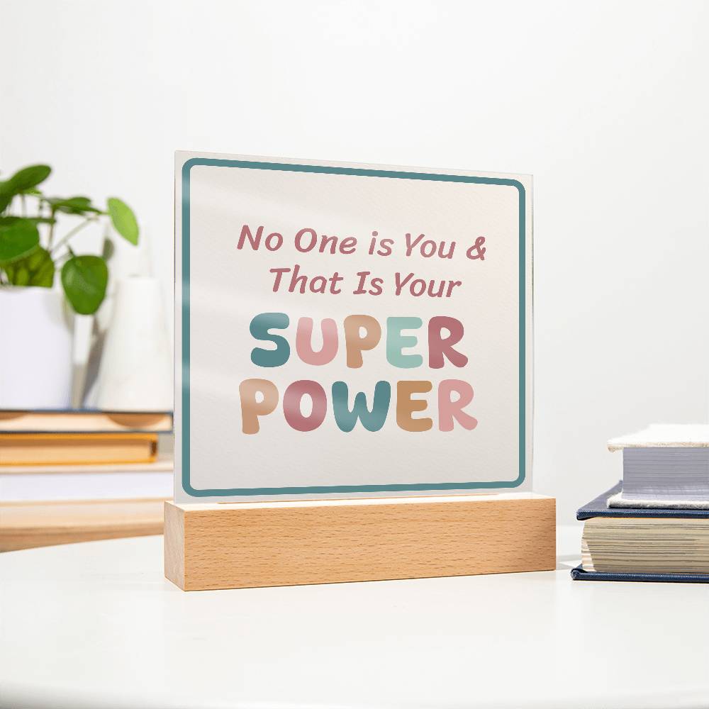 No One is You & That Is Your Super Power Square Acrylic Desk Sign | Motivational Home Decor