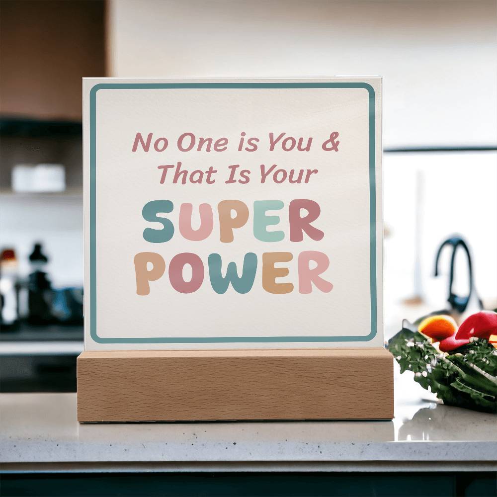 No One is You & That Is Your Super Power Square Acrylic Desk Sign | Motivational Home Decor