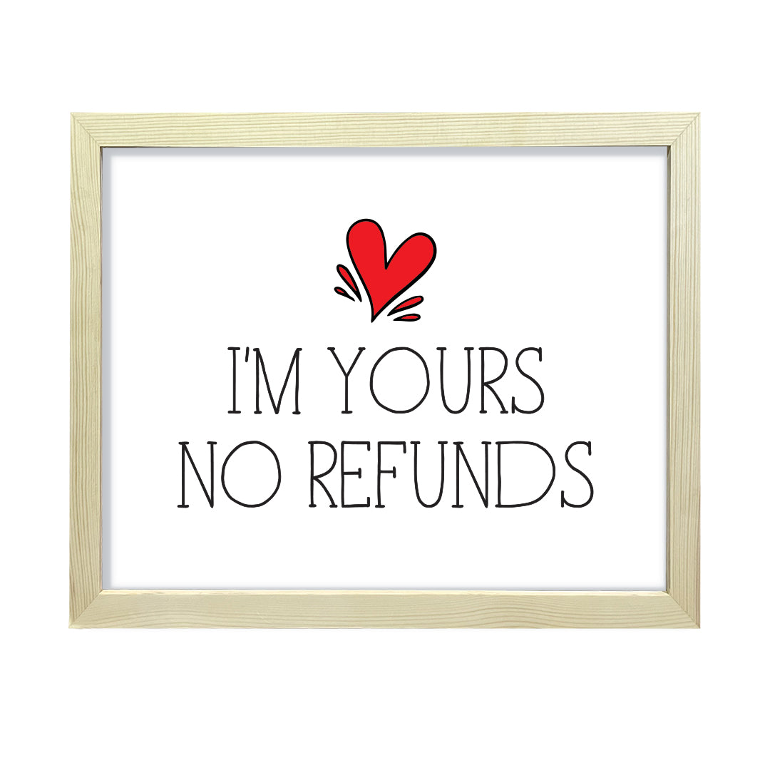 I'm Yours No Refunds, Framed Novelty Wall Art