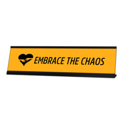 Embrace the Chaos, Yellow Black Frame Desk Sign (2 x 8")