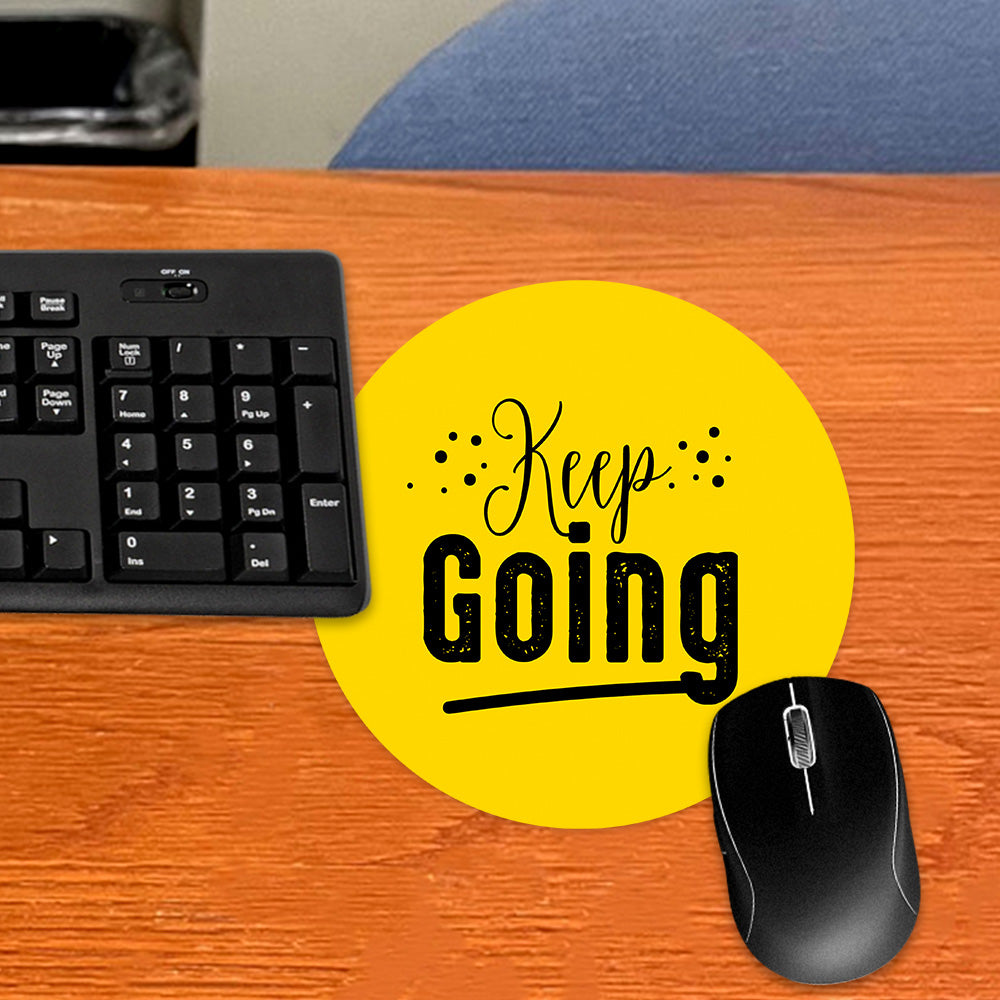 Circle Mouse Pad (8 x 8") - "Keep Going" - Motivational Office Desk Accessory for Inspiration & Focus