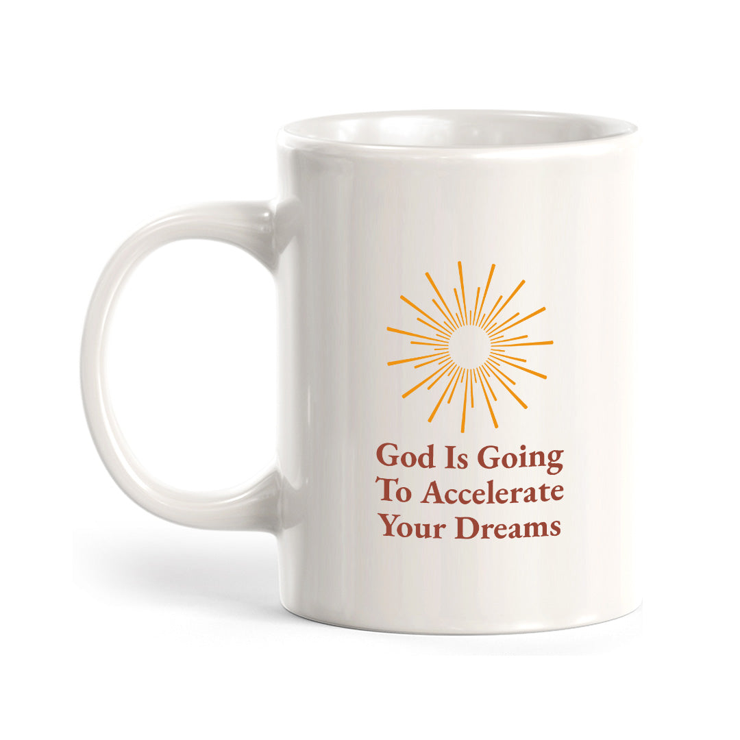 God Is Going To Accelerate Your Dreams 11oz Plastic/Ceramic Coffee Mug Office And Home | Religious Sayings | Family And Friends