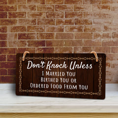 Don't Knock Unless I Married You Birthed You Or Ordered Food From You 5x10 Hanging Plus Wall or Door Sign | Home Décor