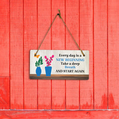 Every Day Is A New Beginning Take A Deep Breath And Start Again 5x10 Hanging Plus Wall or Door Sign | Funny & Positive Home Decor