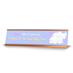 Mom, When I Grow Up I Want To Be Like You, Rose Gold Frame, Desk Sign (2x8“)