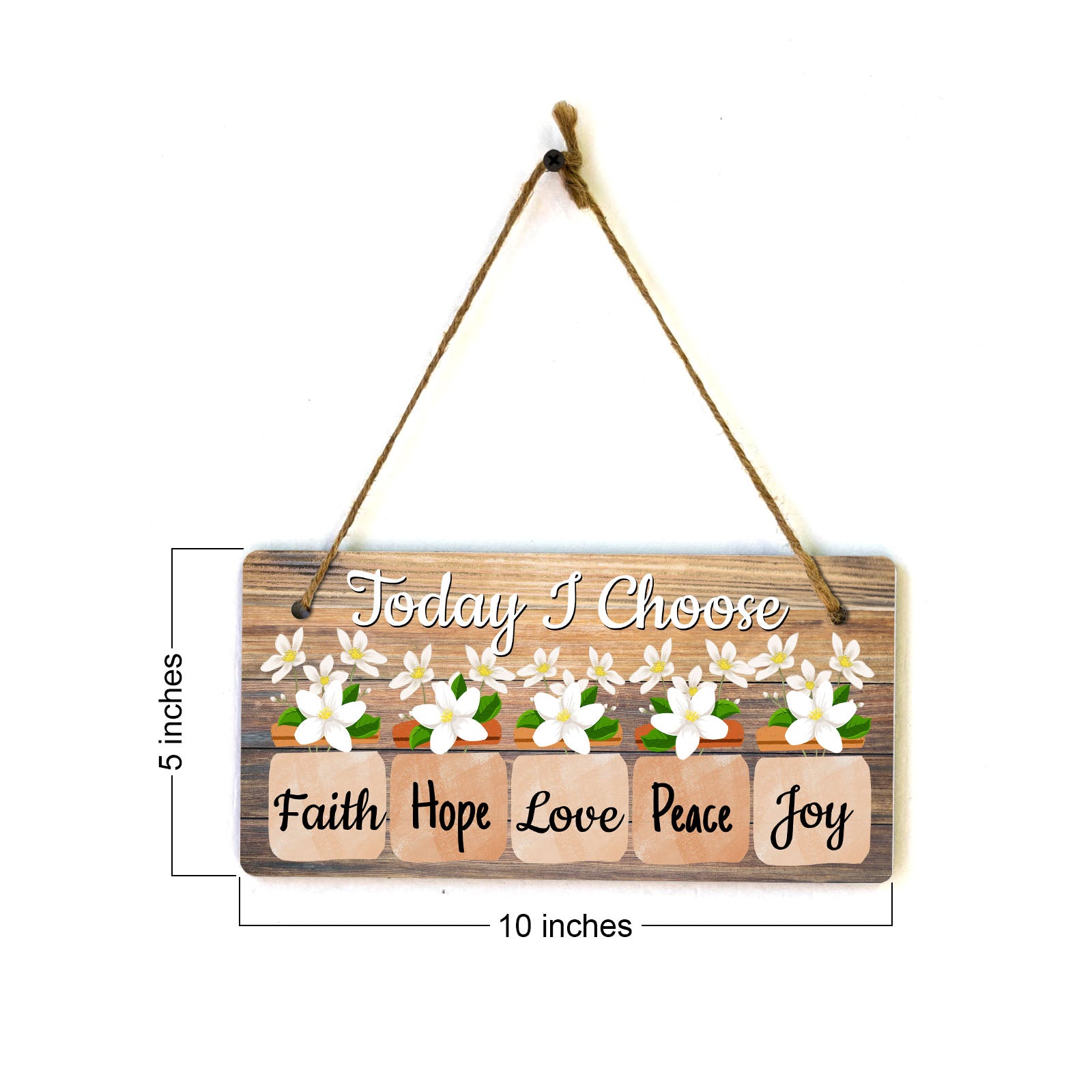 Today I Choose Faith Hope Love Peace Joy 5x10 Hanging Plus Wall or Door Sign | Home Decor