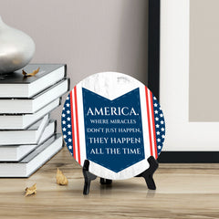 America. Where Miracles Don't Just Happen. They Happen All The Time (5 x 5“) Circle Table Sign with Acrylic Stand | American Pride Decoration