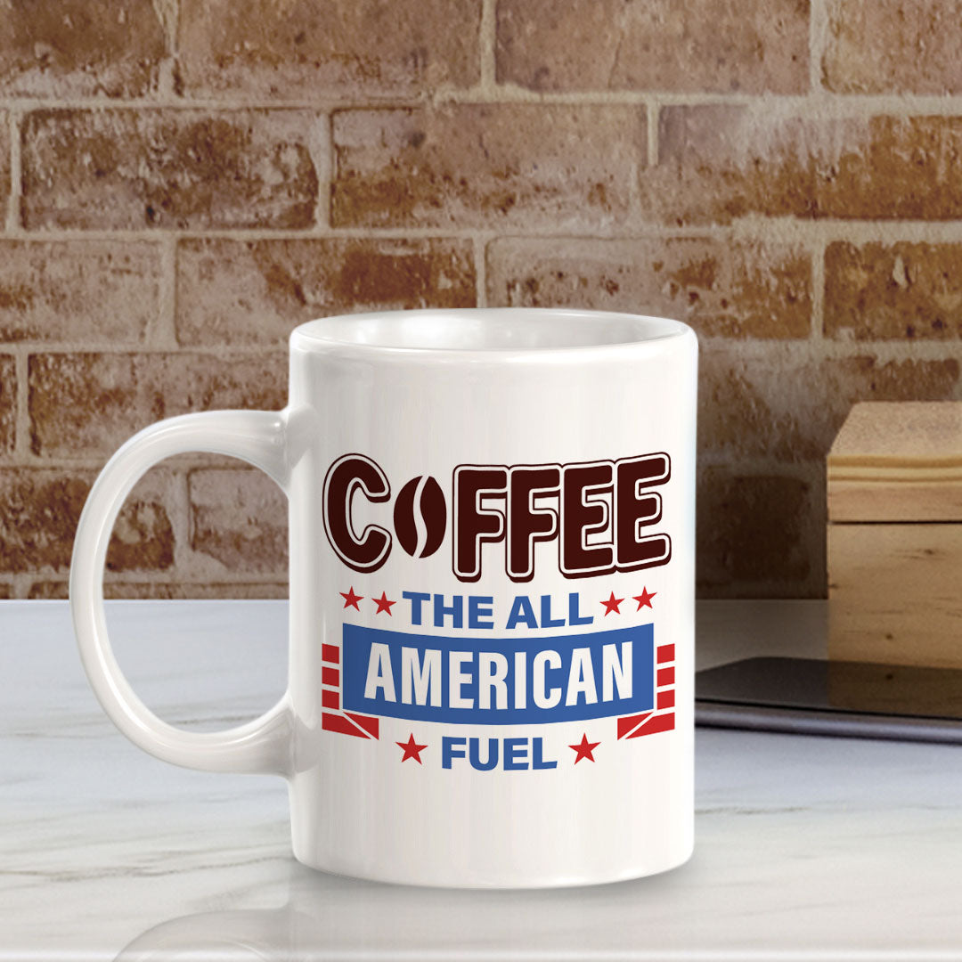 Coffee The All American Fuel 11oz Plastic or Ceramic Coffee Mug | Funny Patriotic Novelty Office Mug