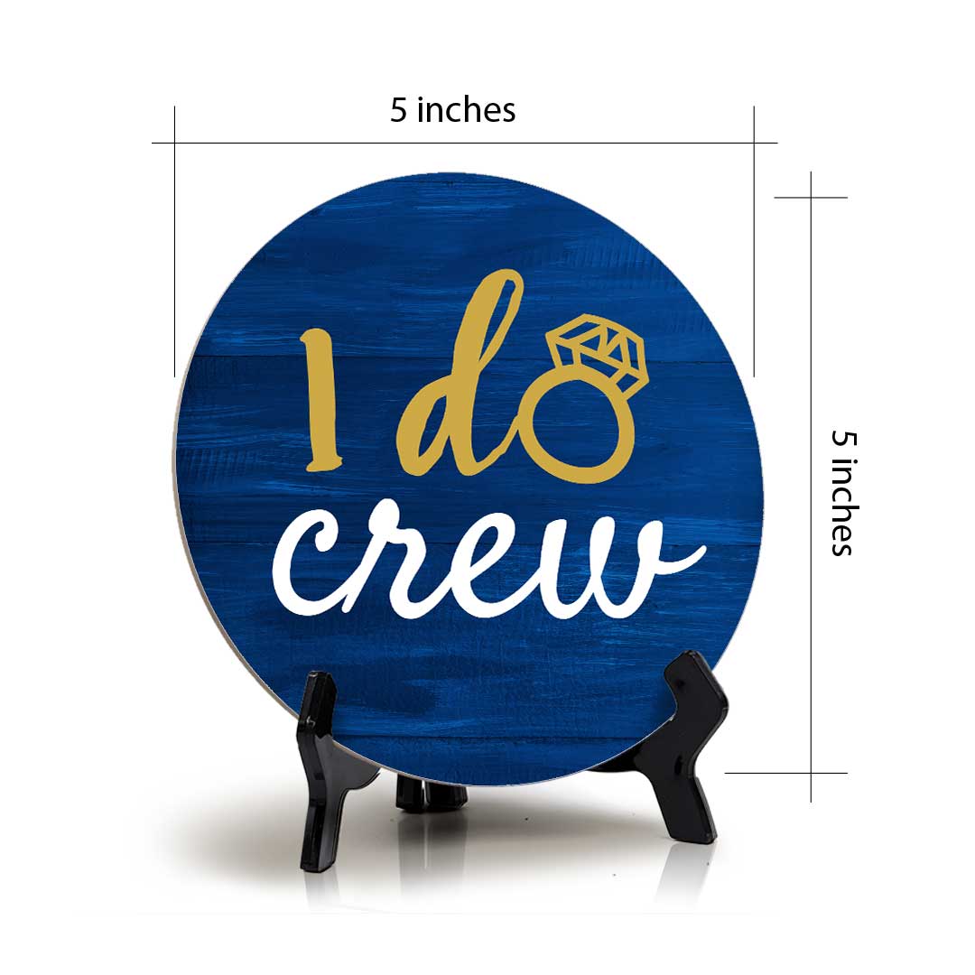 I Do Crew (5 x 5“) Circle Table Sign with Acrylic Stand | Boats & Home Decor