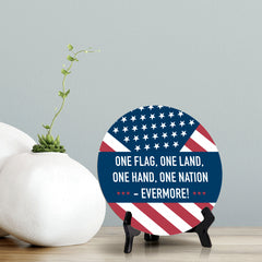 One Flag, One Land, One Hand, One Nation - Evermore! (5 x 5“) Circle Table Sign with Acrylic Stand | American Pride Decoration