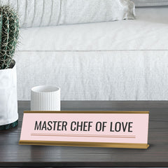 Master Chef of Love Gold Frame Desk Sign (2x8") | Appreciation Idea For Her | Girlfriend| Workspace Decoration