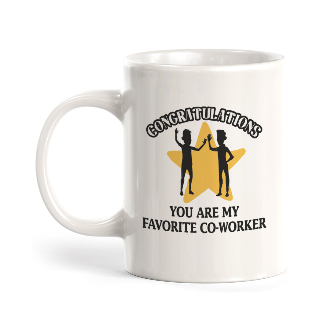 Congratulations You Are My Favorite Co-worker Coffee Mug