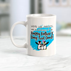 We’re Cool Parents, And It’s All Because Of You. Happy Father’s Day, Cool Dad! Coffee Mug