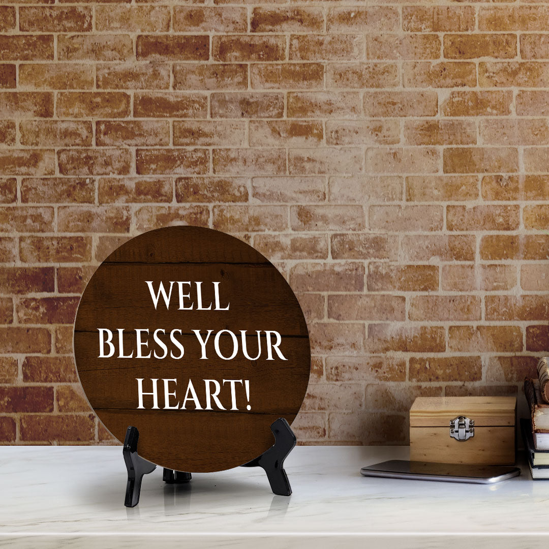 Well Bless Your Heart! Circle Table Sign with Acrylic Stand (5x5") | Funny Home Decor