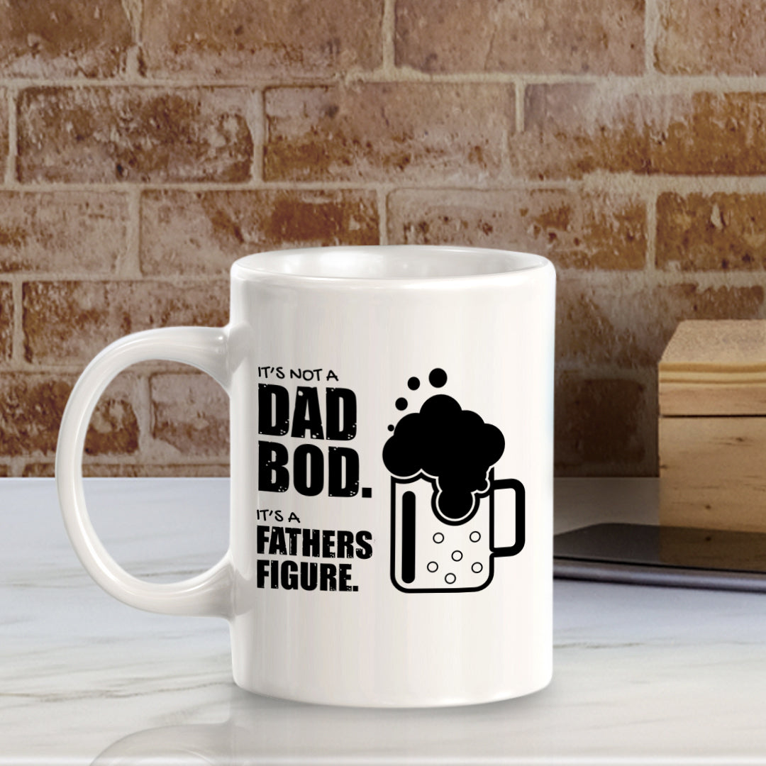 It's Not A Dad Bod. It's A Father Figure. 11oz Plastic or Ceramic Coffee Mug | Funny Office & Home Cups