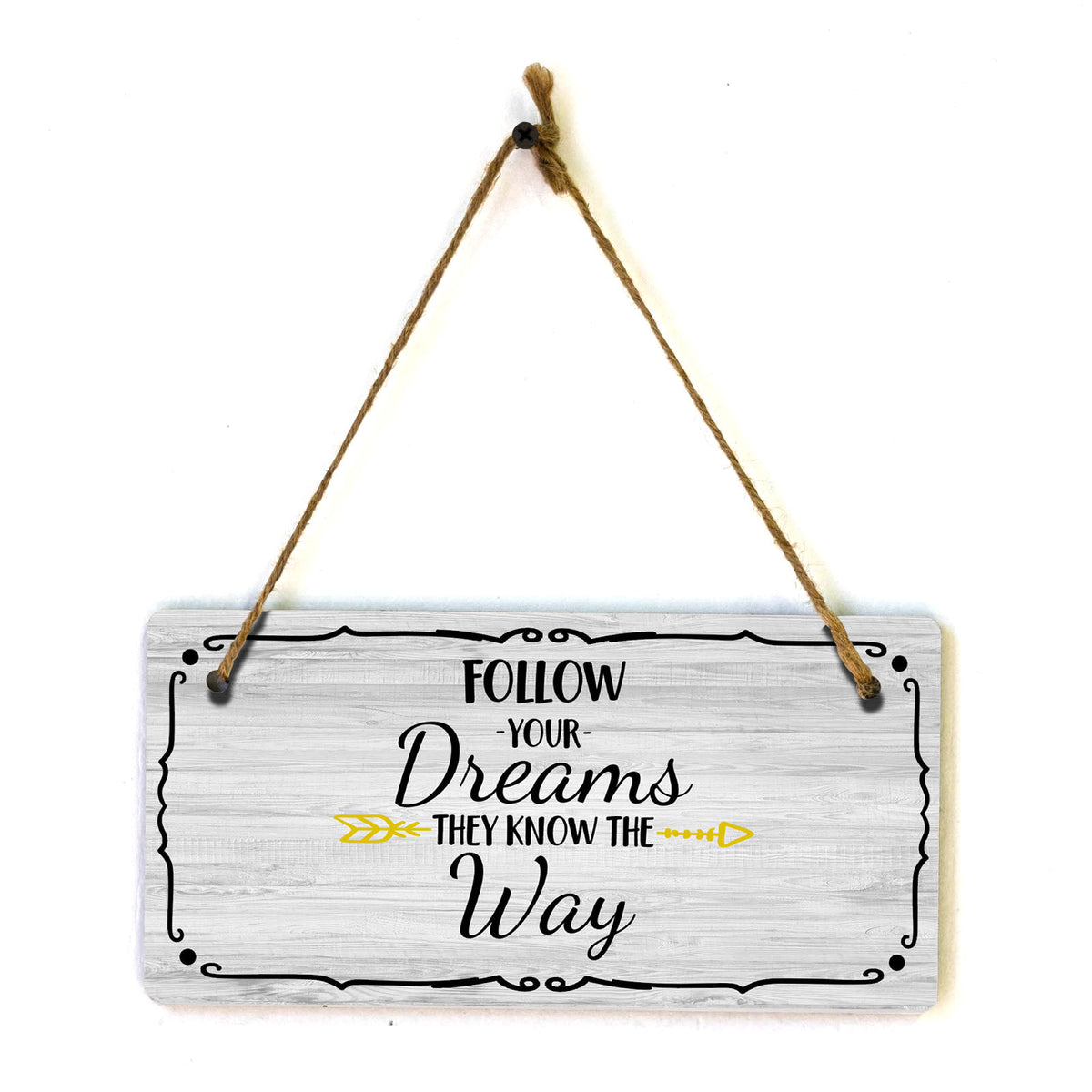 Follow Your Dreams They Know The Way 5x10 Hanging Plus Wall or Door Sign | Home Decor