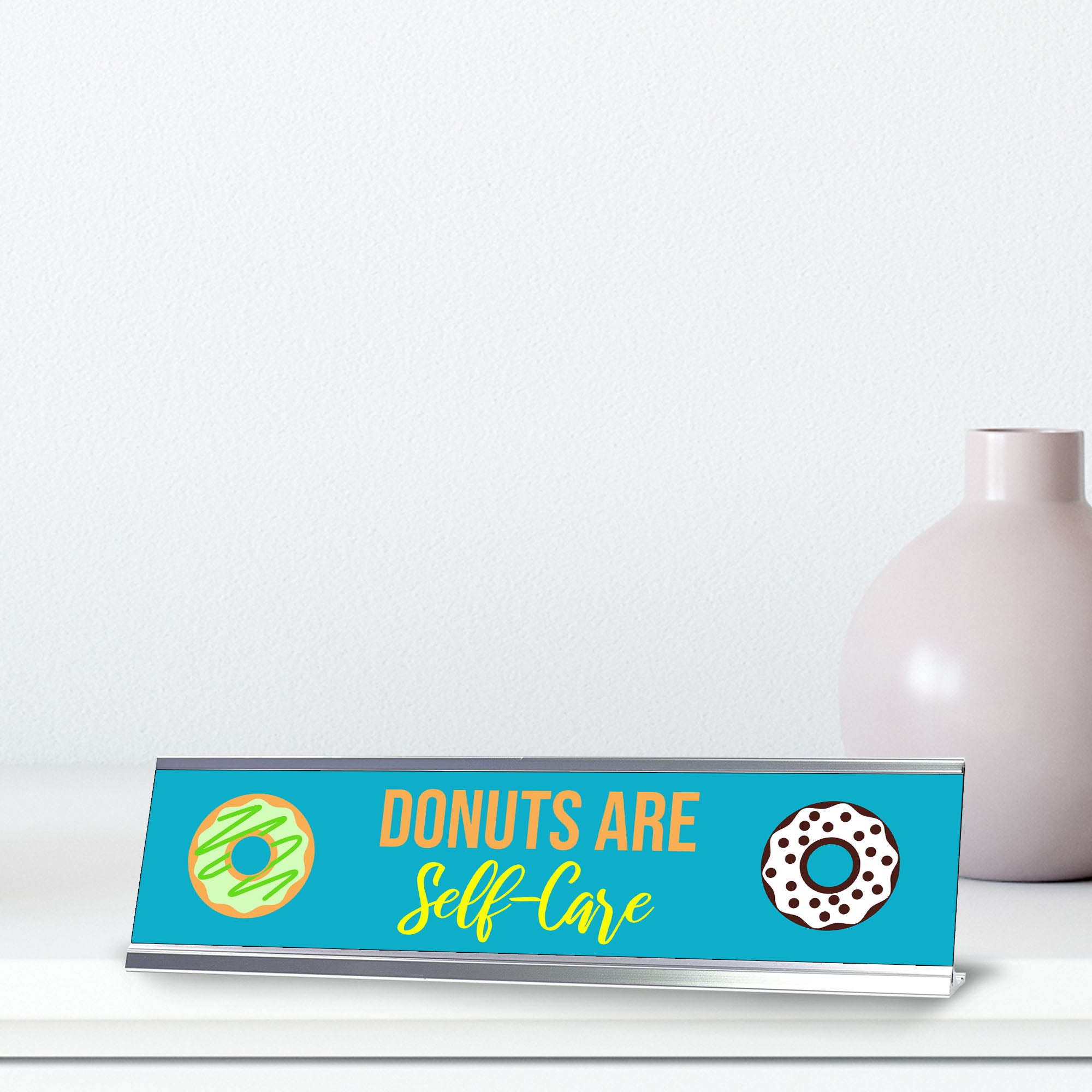 Donuts Are Self-Care, Blue Silver Frame, Desk Sign (2x8")