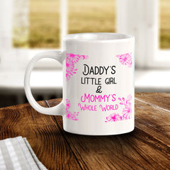 Daddy's Little Girl & Mommy's Whole World 11oz Plastic or Ceramic Coffee Mug | Home & Family Cups