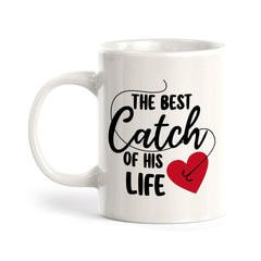 The Best Catch Of His Life 11oz Plastic or Ceramic Mug | Coffee Mugs Ideas for Couples