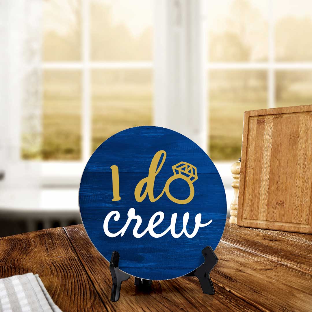 I Do Crew (5 x 5“) Circle Table Sign with Acrylic Stand | Boats & Home Decor