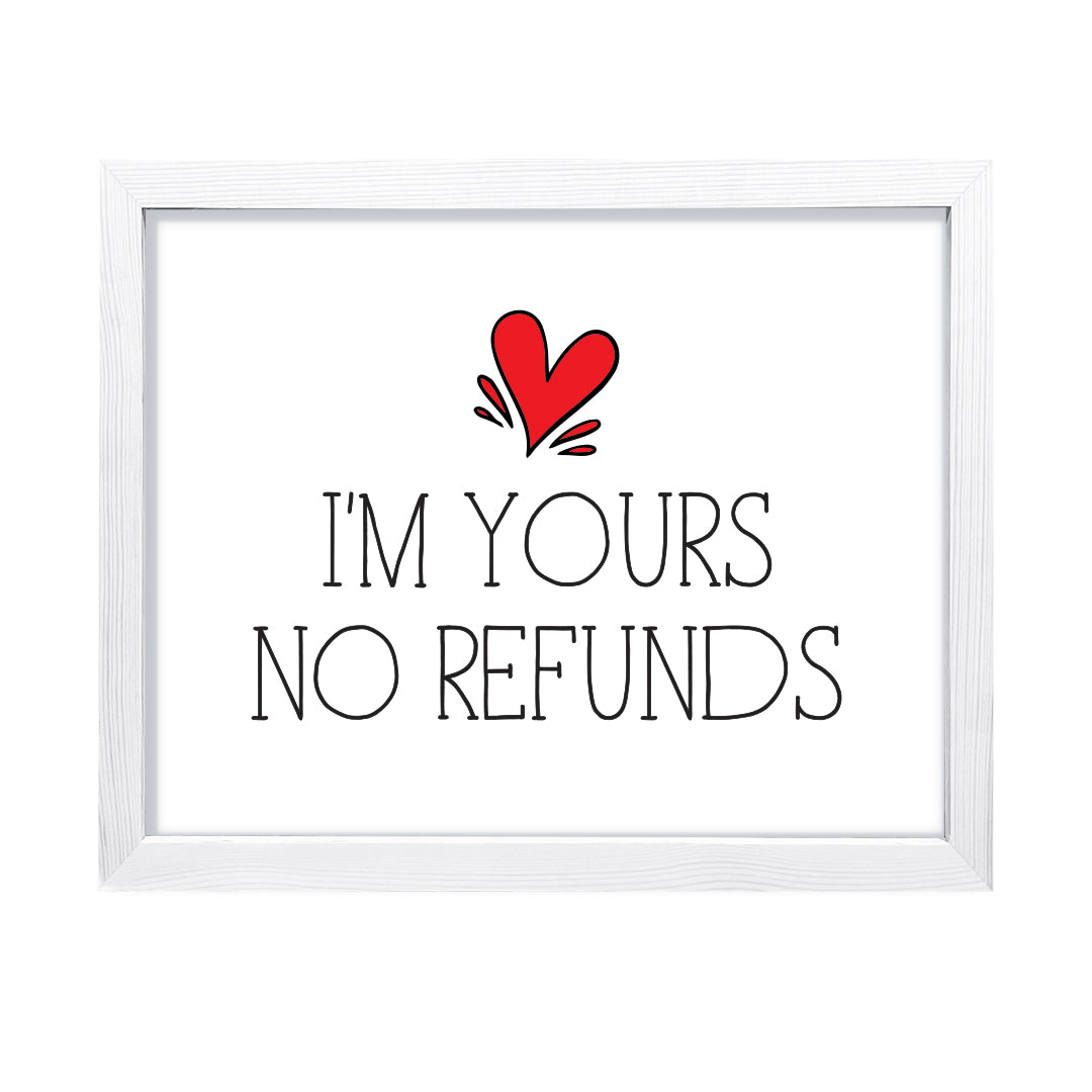 I'm Yours No Refunds, Framed Novelty Wall Art