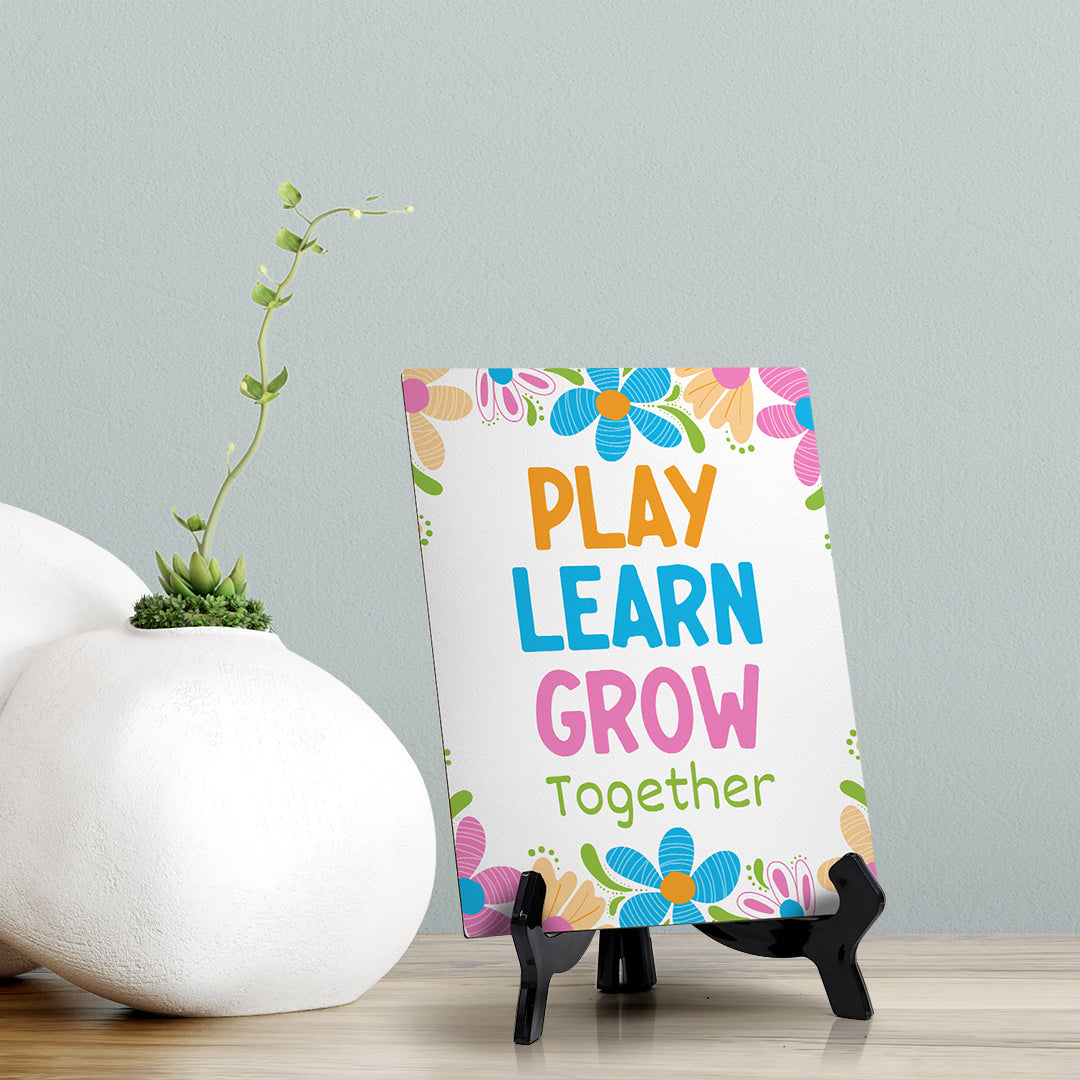 Play Learn Grow Together Table Sign with Acrylic Stand (6x8“) | Elementary School Decoration