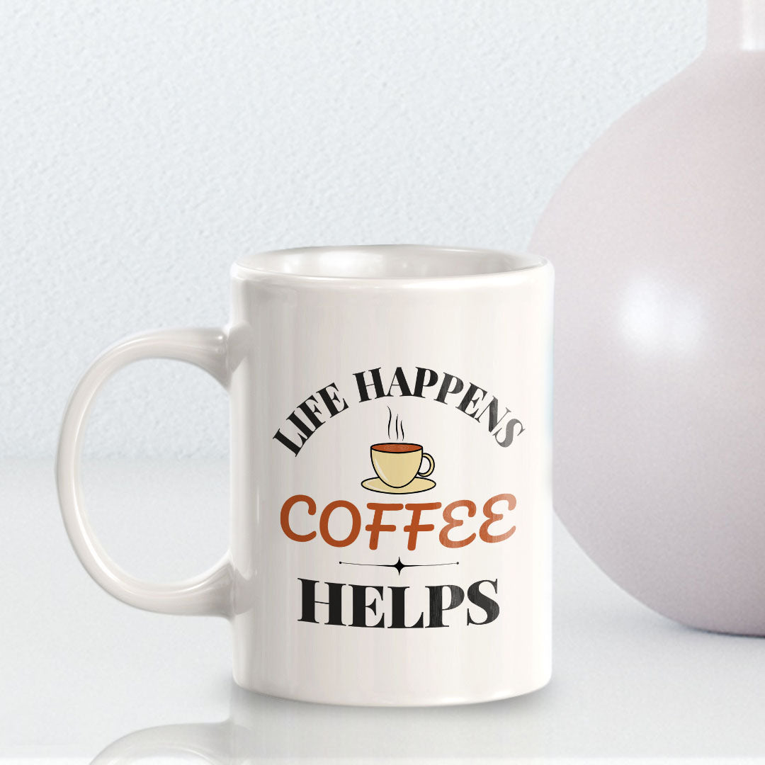 Life Happens Coffee Helps 11oz Plastic or Ceramic Mug | Witty Funny Coffee Cups