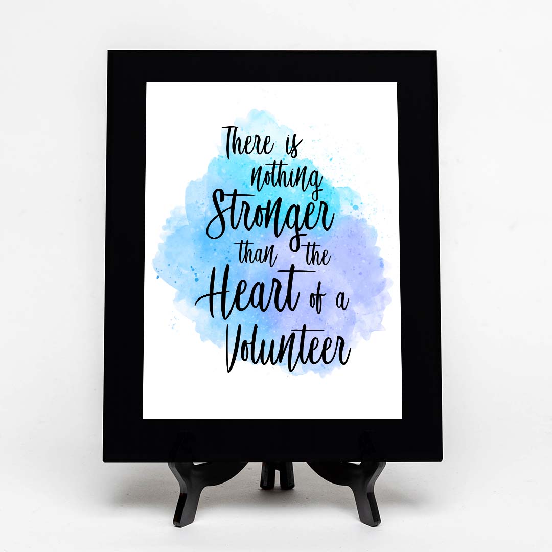 There is Nothing Stronger Than The Heart of a Volunteer Decorative Wall Plaque (Full Color)