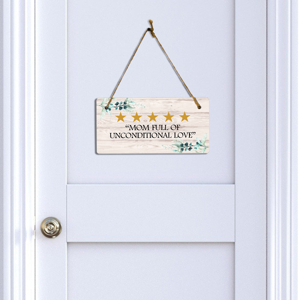 5 Stars Mom Full Of Unconditional Love 5x10 Hanging Plus Wall or Door Sign | Mom Home Decor