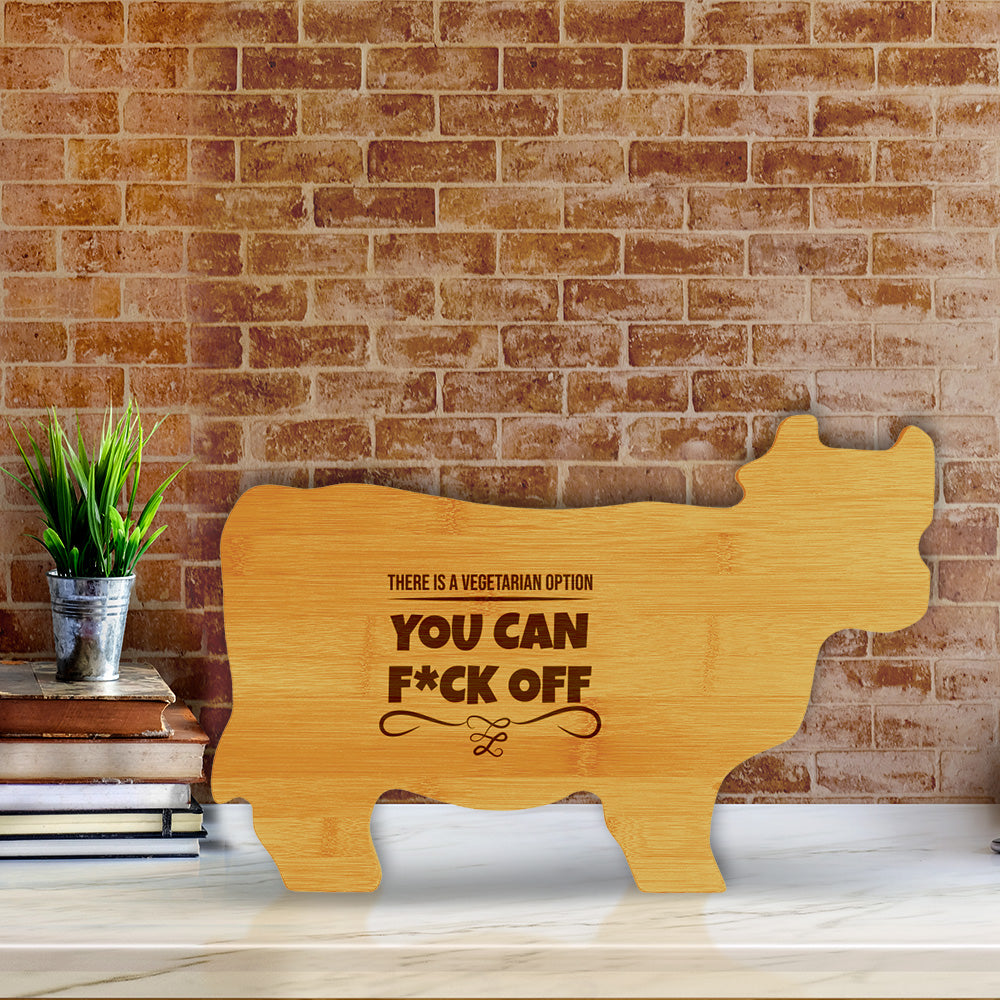 There Is A Vegetarian Option: You Can F*ck Off 14.75 x 9.75" Cow Shape Cutting Board | Funny Kitchen Chopping Board