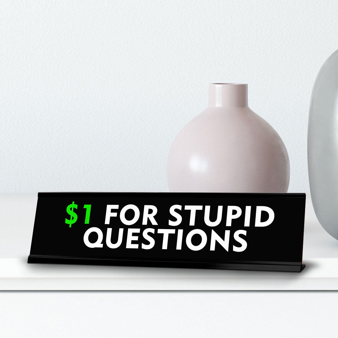 $1 For Stupid Questions Novelty Desk Sign (2x10") | Funny Office Decor