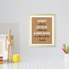 Designs ByLITA Accept What Is Let Go Of What Was & Have Faith In What Will Be. Buddha, Framed Wall Art Print | Buddhist Quotes Motivational Decor