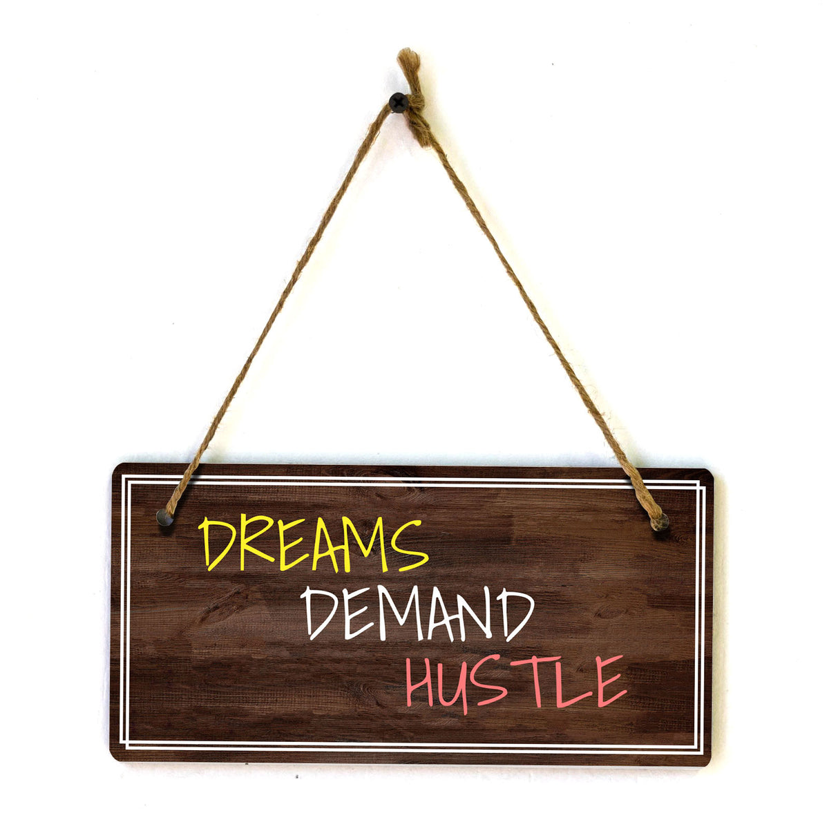 Dreams Demand Hustle 5x10 Hanging Plus Wall or Door Sign | Home Decor