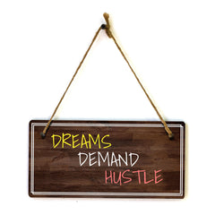 Dreams Demand Hustle 5x10 Hanging Plus Wall or Door Sign | Home Decor