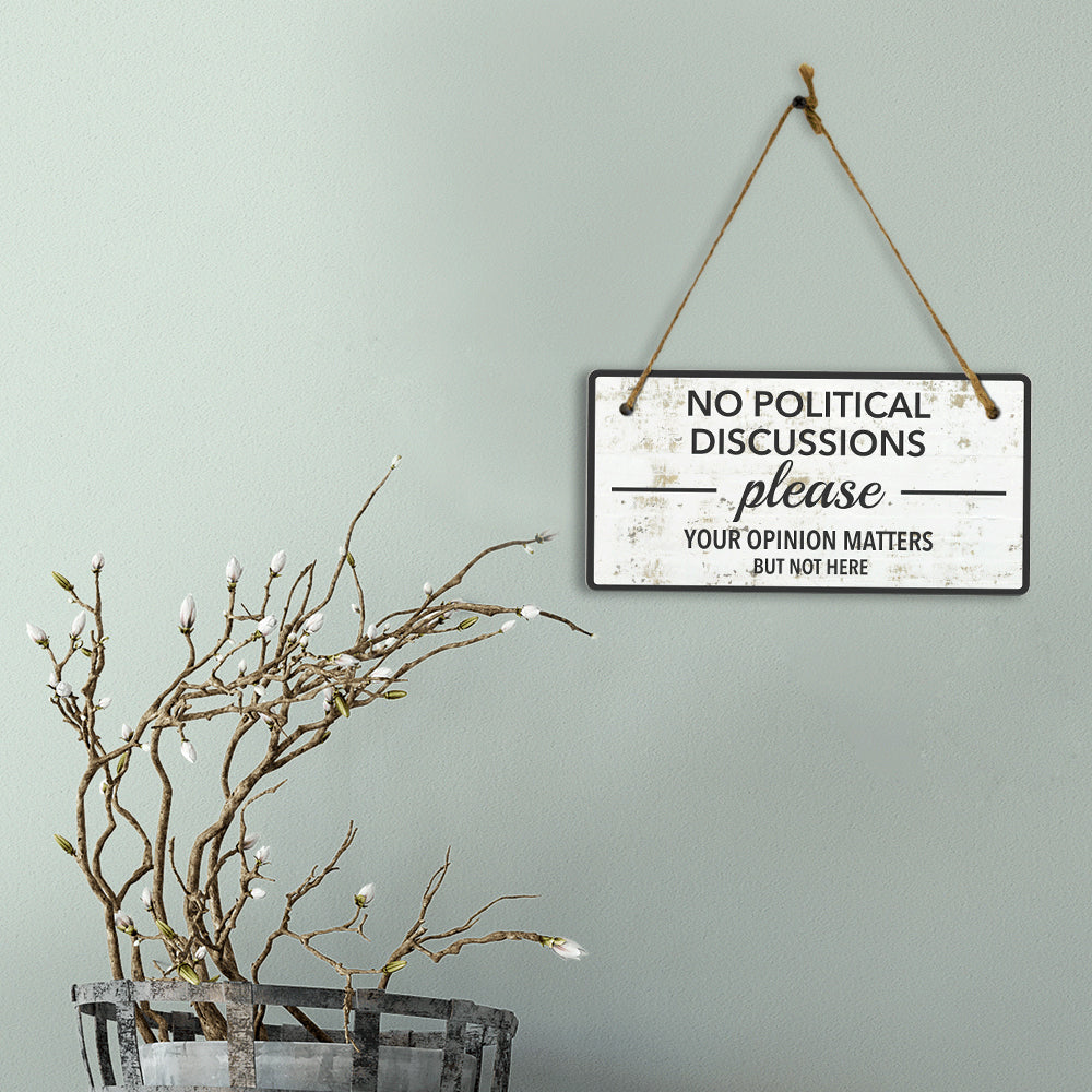 No Political Discussions Please Your Opinion Matters But Not Here 5x10 Hanging Wall or Door Sign | Decorative Household Signs for American Families