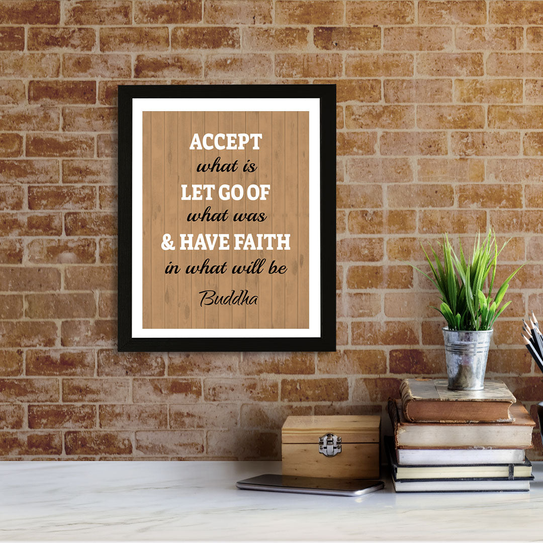 Designs ByLITA Accept What Is Let Go Of What Was & Have Faith In What Will Be. Buddha, Framed Wall Art Print | Buddhist Quotes Motivational Decor