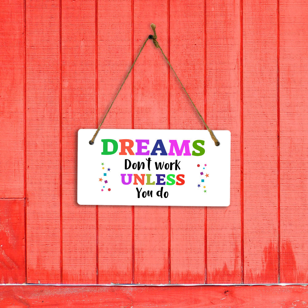 Dreams Don't Work Unless You Do 5x10 Hanging Plus Wall or Door Sign | Motivational Home Decor