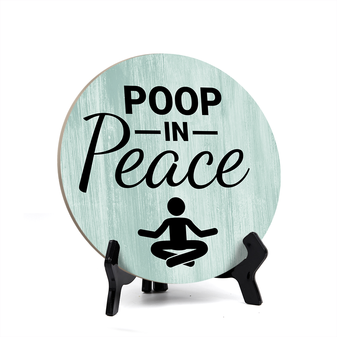 Round Poop In Peace, Decorative Bathroom Table Sign with Acrylic Easel (5" x 5")