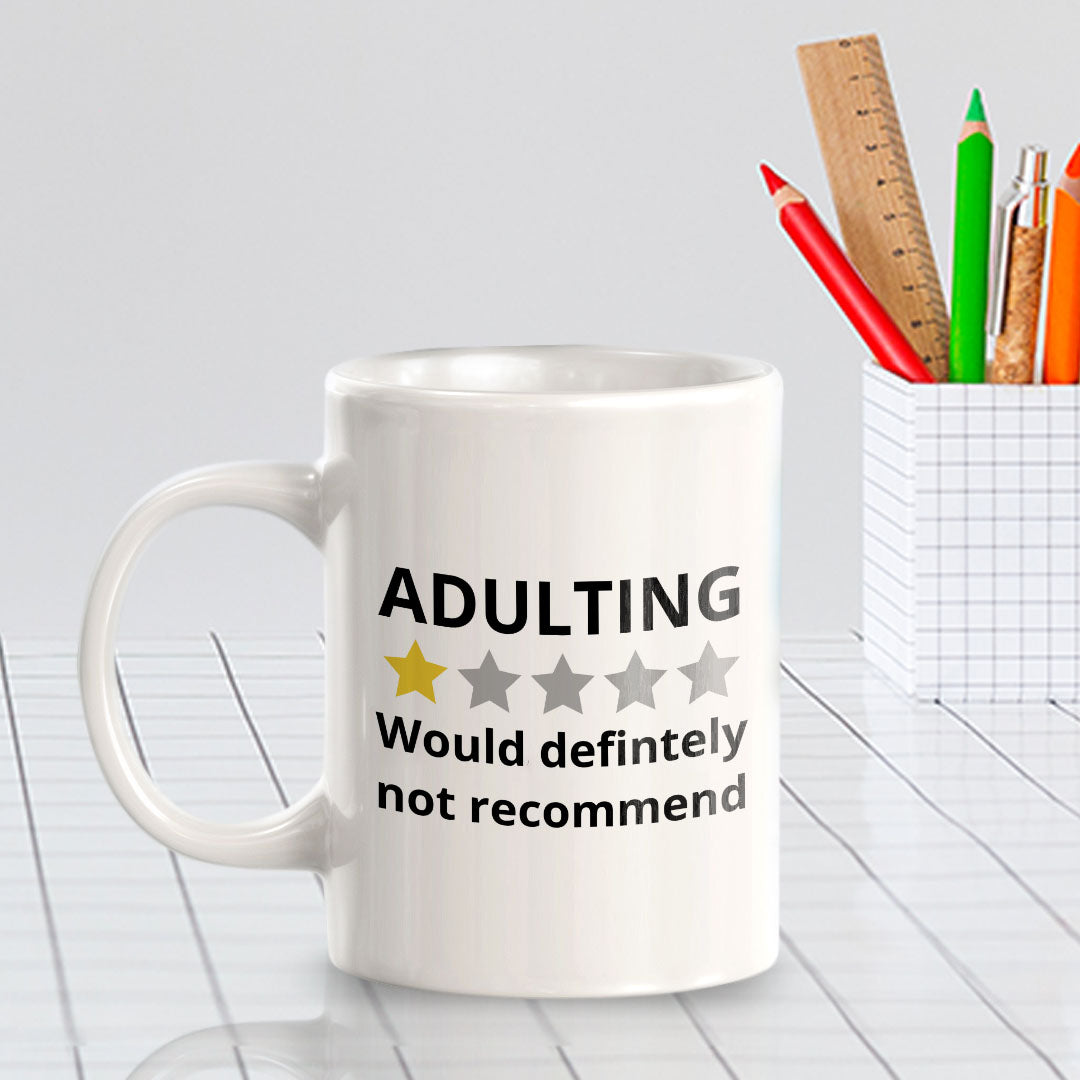 Adulting Would Definitely Not Recommend 11oz Plastic or Ceramic Mug | Witty Funny Coffee Cups