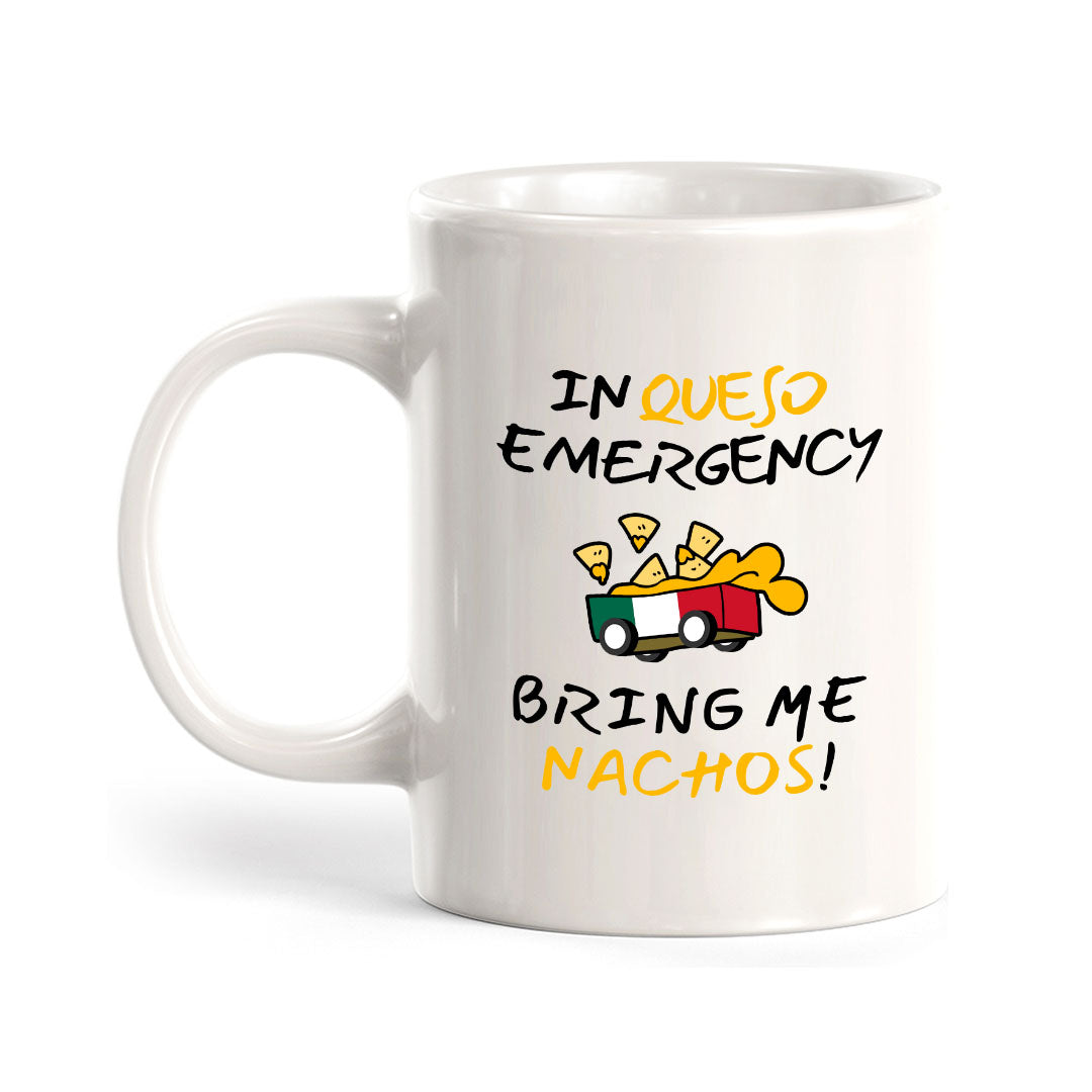 Designs ByLITA In Queso Emergency, Bring Me Nachos! 11oz Plastic or Ceramic Coffee Mug Elegance | Great Novelty Gift | High Quality Sublimation | Mexican Pride