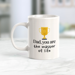 Dad, You Are The Master of Life Coffee Mug