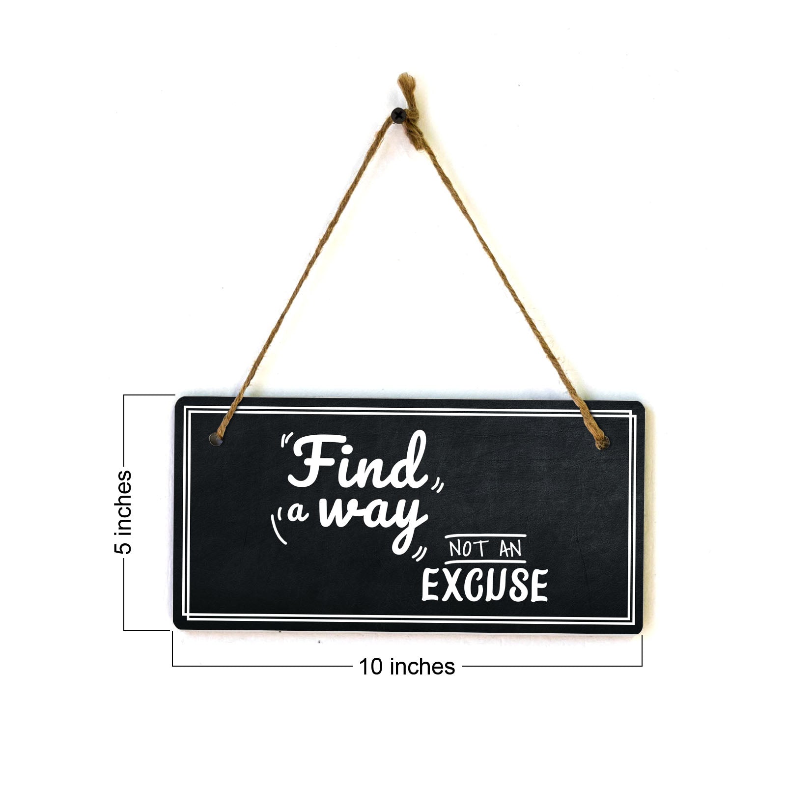 Find A Way Not An Excuse 5x10 Hanging Plus Wall or Door Sign | Home Decor