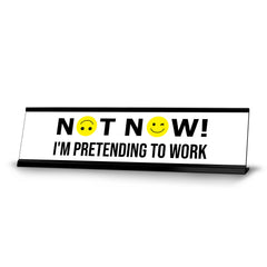 Not Now, I'm Pretending To Work, Happy Face Black Frame, Desk Sign (2x8")