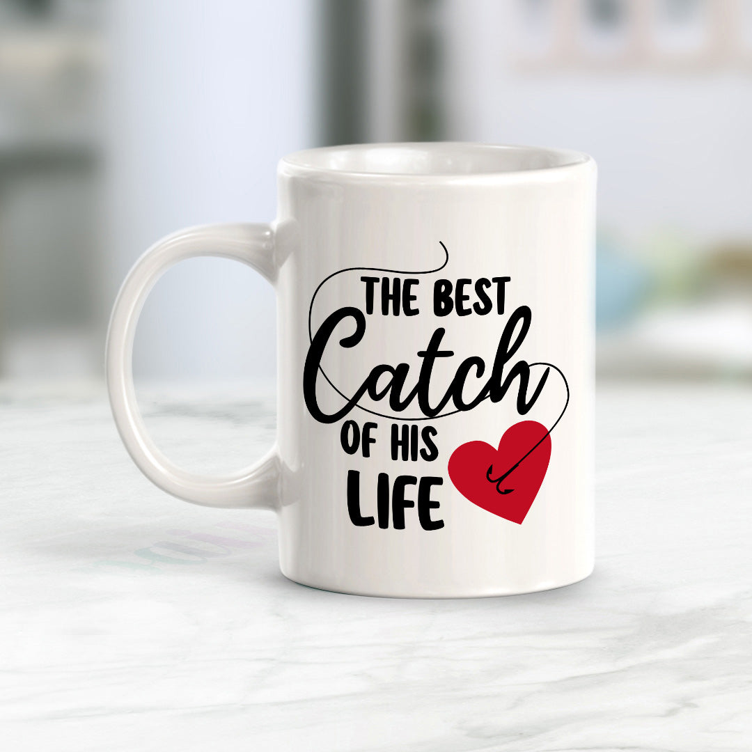 The Best Catch Of His Life 11oz Plastic or Ceramic Mug | Coffee Mugs Ideas for Couples